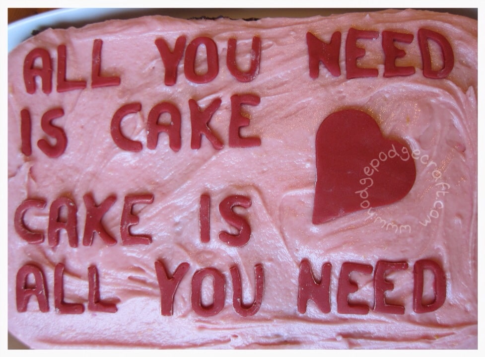 All you need is cake