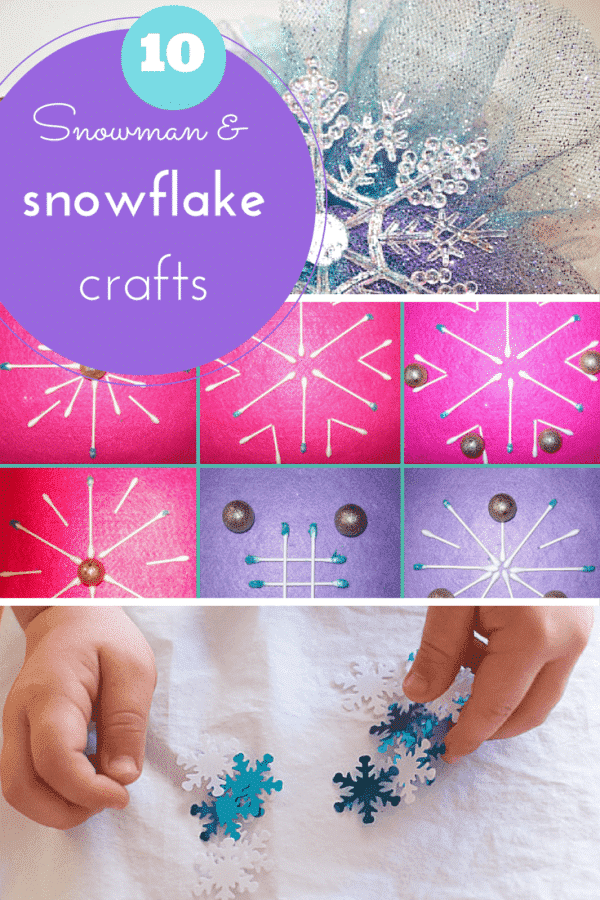 10 snow, snowman and snowflake crafts for kids