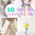 10 Fairy Tale Crafts for Kids