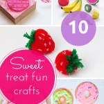 10 sweet treat fun craft ideas